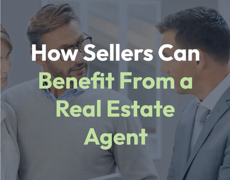 How Sellers Can Benefit From a Real Estate Agent?