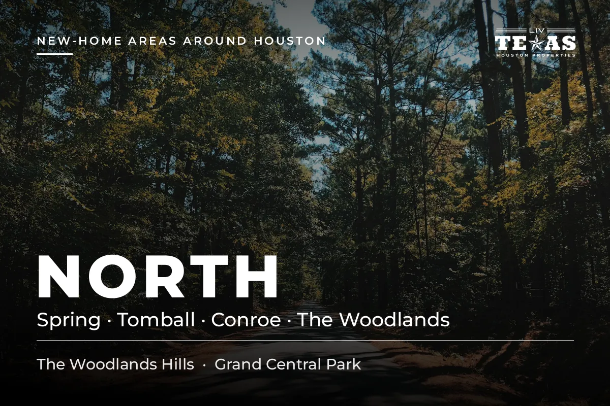 North Houston new-home areas: Spring, Tomball, Conroe and The Woodlands. Communities: The Woodlands Hills and Grand Central Park.