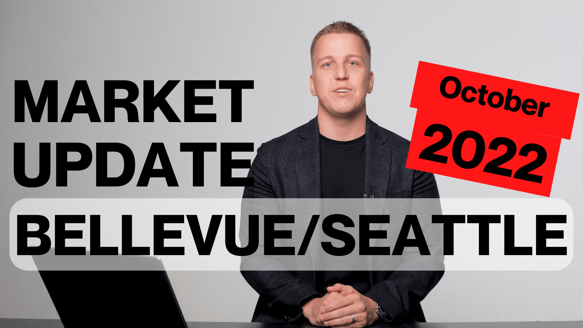 SEATTLE/BELLEVUE REAL ESTATE MARKET UPDATE - OCTOBER, 2022