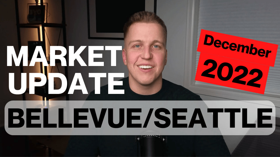 SEATTLE/BELLEVUE REAL ESTATE MARKET UPDATE - DECEMBER 2022