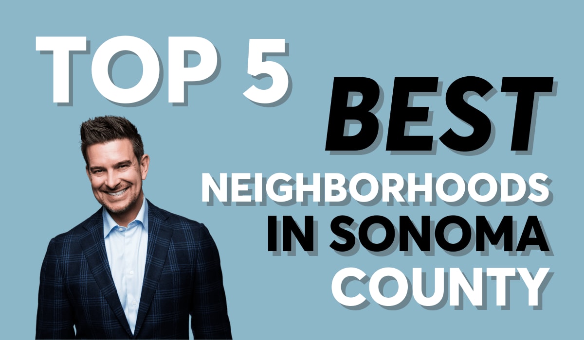 Top 5 Neighborhoods in Sonoma County