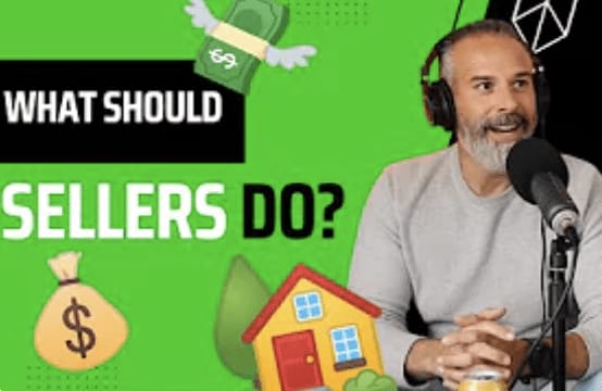 What Should Sellers Do? / Ep. 11 - Real Estate N' Shit Podcast