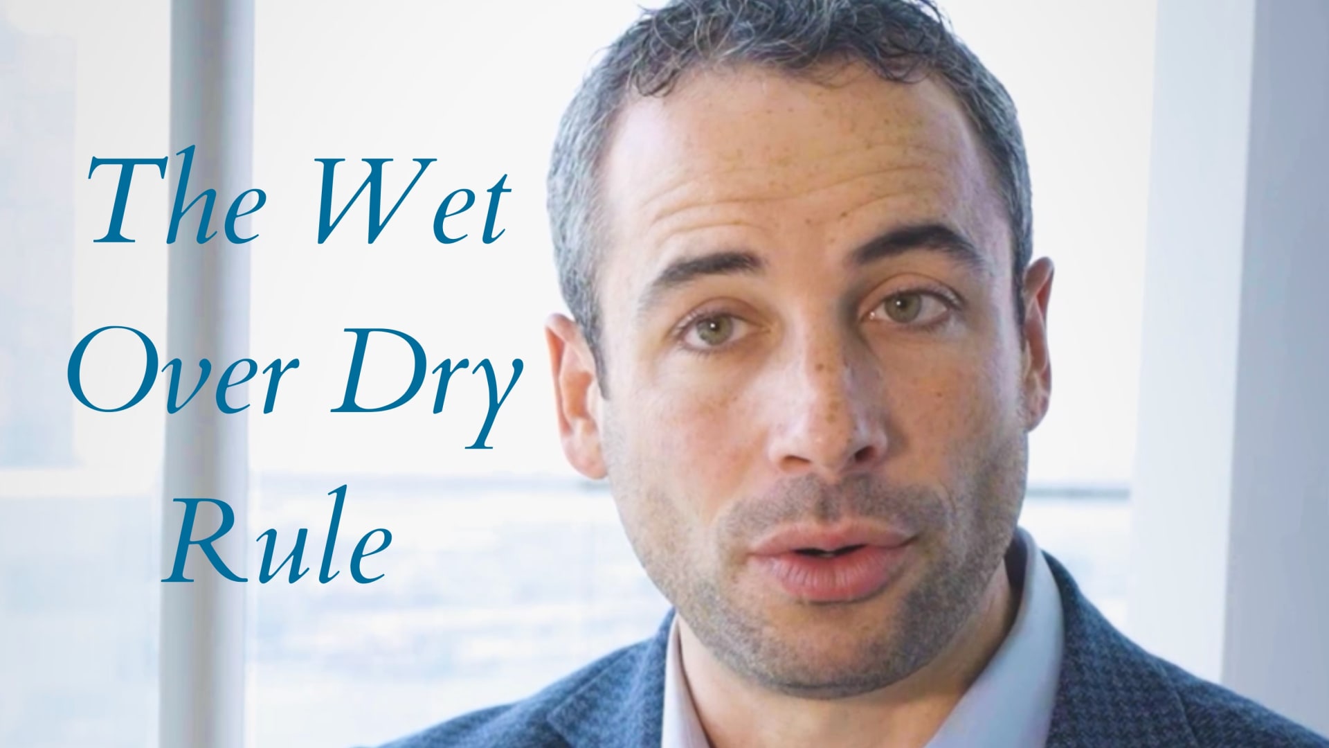 What is the Wet Over Dry Rule? 