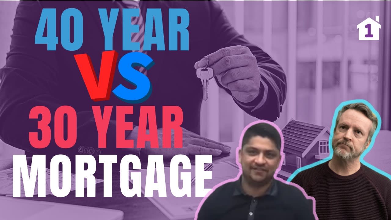 Which is Better a 40 Year Mortgage or a 30 Year Mortgage? Lets do the Math and Discuss the Delta