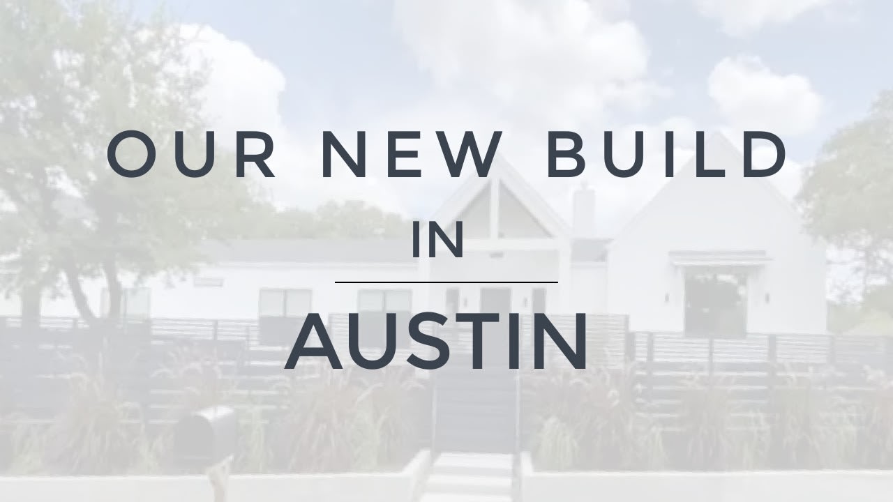 Austin Texas | Casa Westward - Our New Build