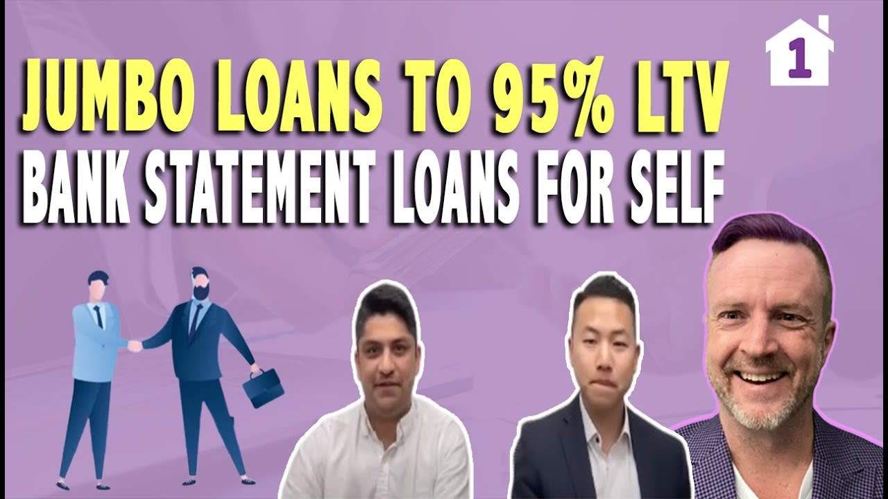 Jumbo Loans to 95% LTV, Bank Statement Loans for Self Employed, Owner Occupied Loans with Lower Down