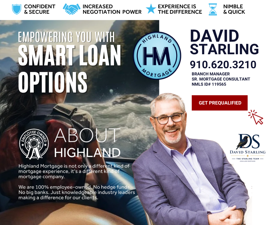 Highland Mortgage — David Starling, Branch Manager / Sr. Mortgage Consultant, 910.620.3210. Empowering you with smart loan options.