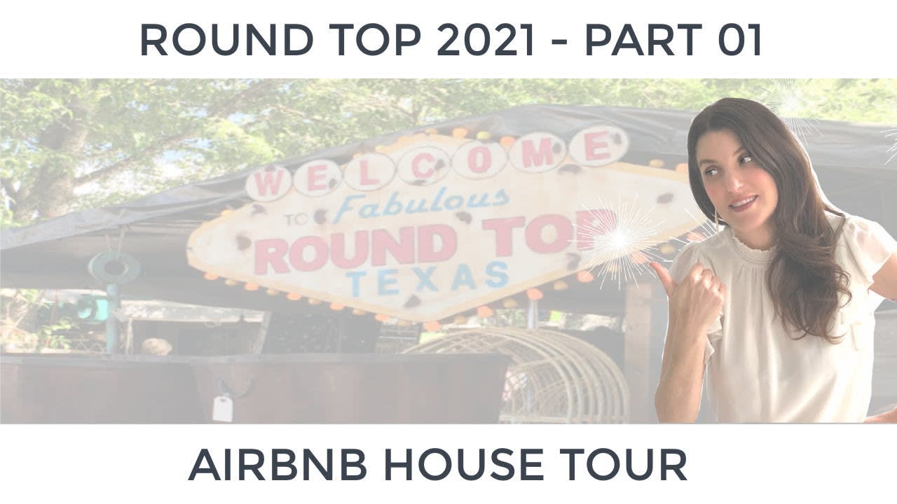 Round Top 2021 (Part 1) Airbnb House Tour ★