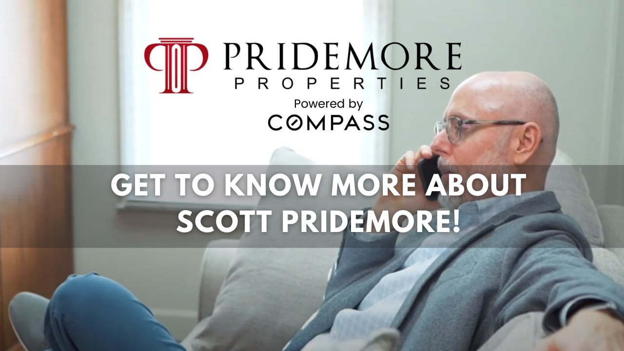 Get to Know More About Scott Pridemore With Pridemore Properties @ Compass