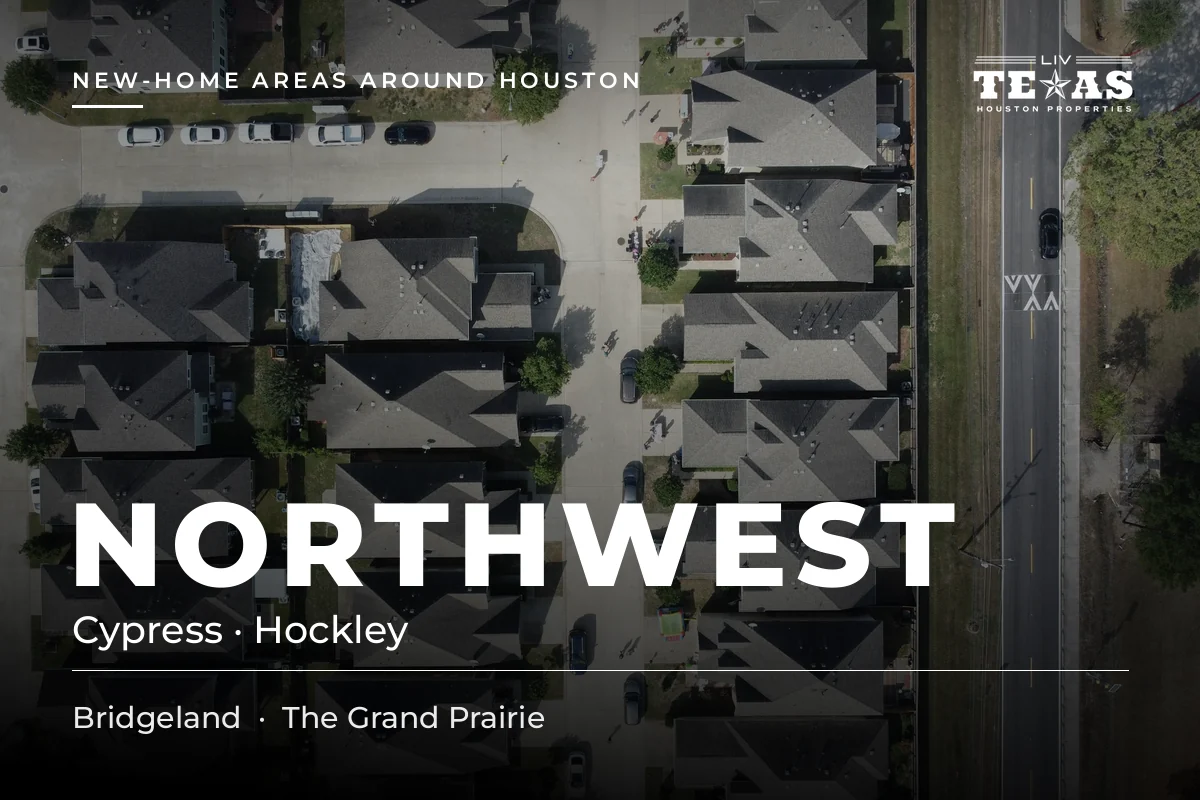 Northwest Houston new-home areas: Cypress and Hockley. Communities: Bridgeland and The Grand Prairie.