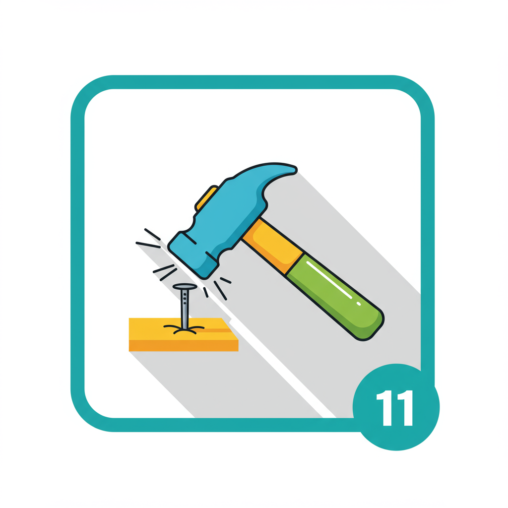 Hammer driving a nail into a board, numbered 11.